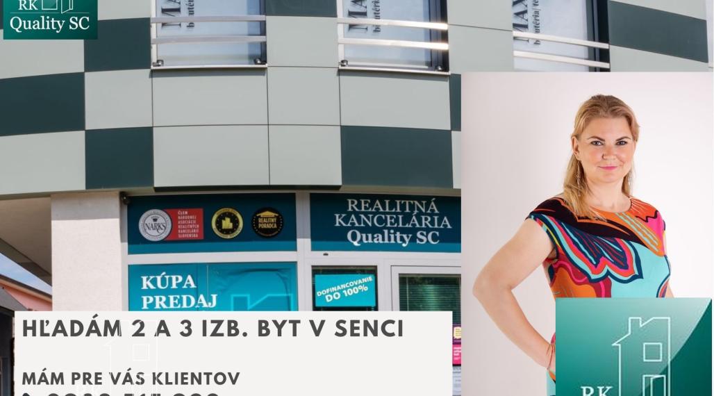 SENEC - Hľadám pre dvoch klientov na kúpu 2 a 3 izbový byt v Senci