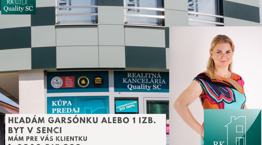 Hľadám pre klientku na kúpu garsónku alebo 1 izbový byt v Senci do 100 000 - 120 000,- EUR