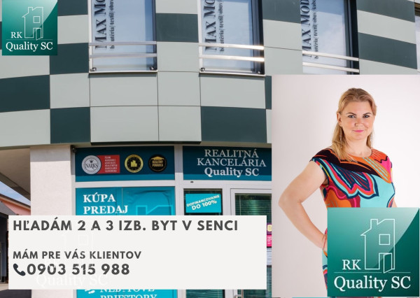 SENEC - Hľadám pre dvoch klientov na kúpu 2 a 3 izbový byt v Senci