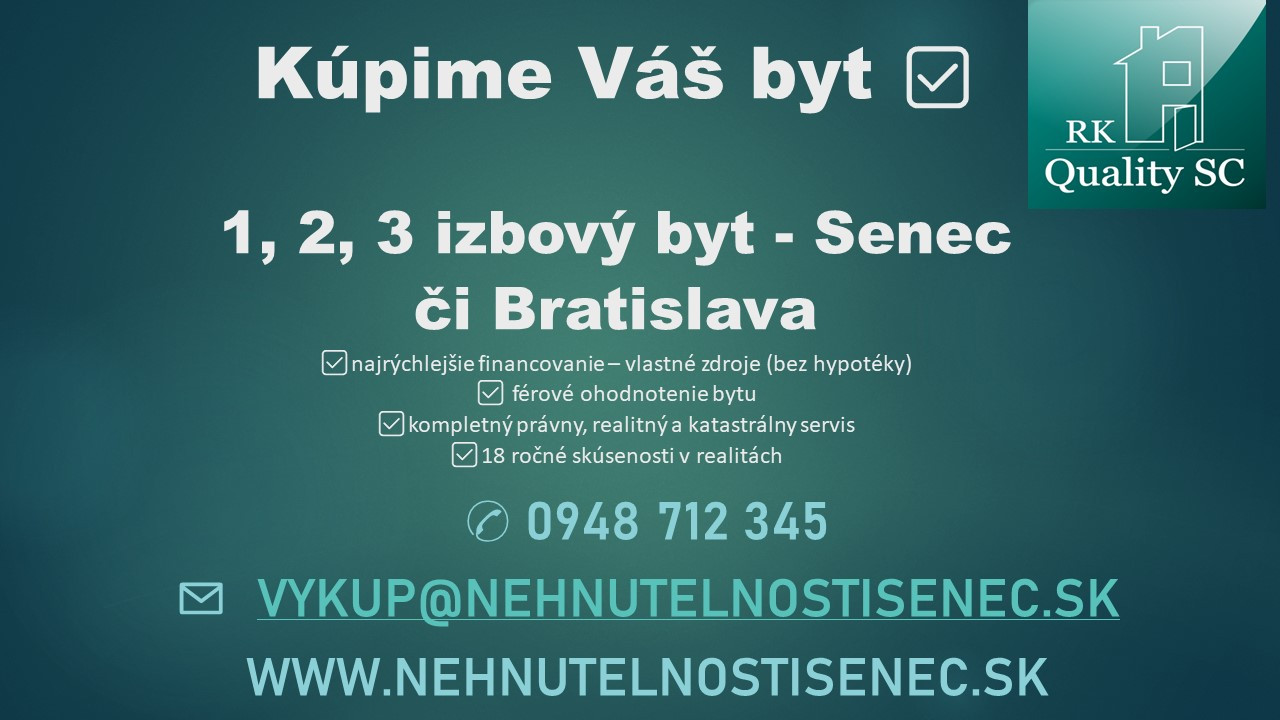 Kúpime Váš byt - Senec, Bratislava